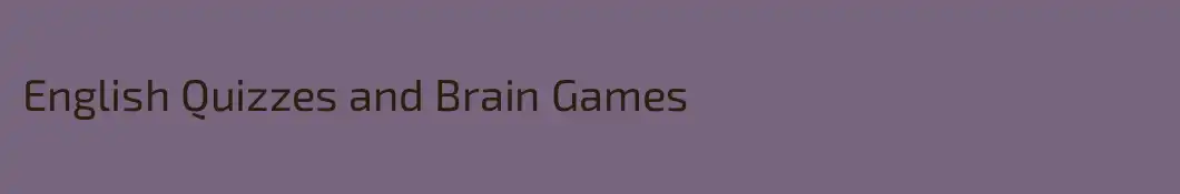 English Quizzes and Brain Games